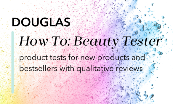 Douglas Beauty Tester – product tests for new products and bestsellers with qualitative reviews