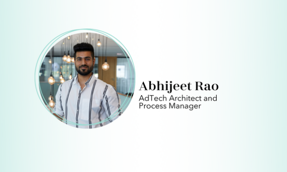 Behind The Scenes: Abhijeet Rao – AdTech Architect & Process Manager