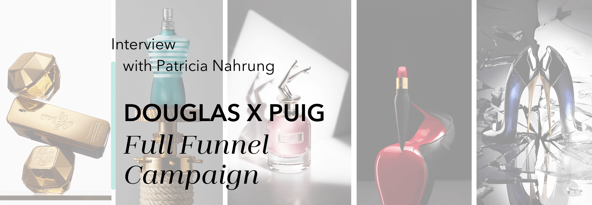 Douglas x PUIG Full Funnel Campaign