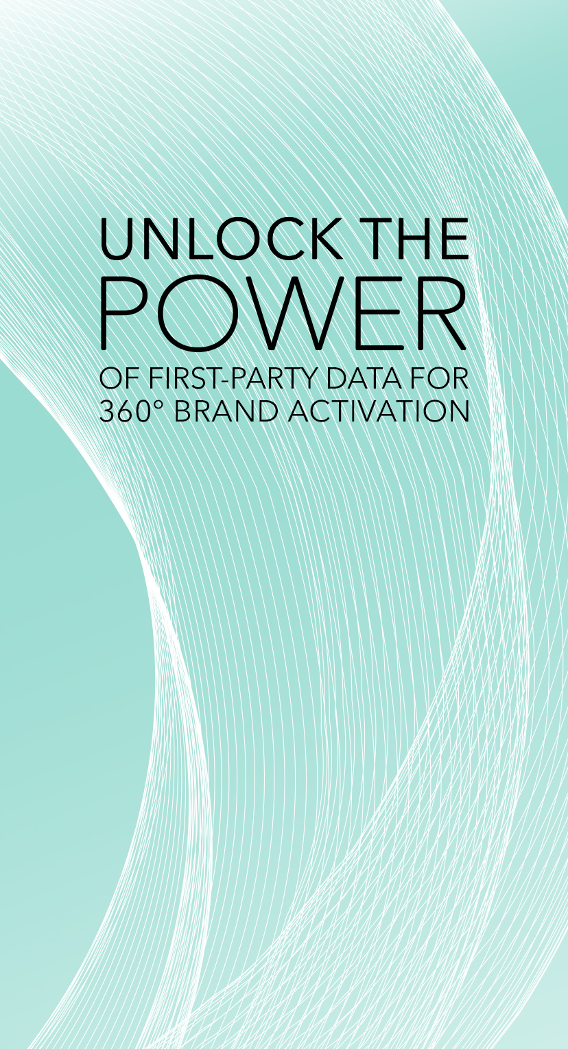 Unlock the power of first party data for 360 brand activation
